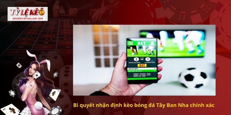 Bí quyết nhận định kèo bóng đá Tây Ban Nha chính xác
